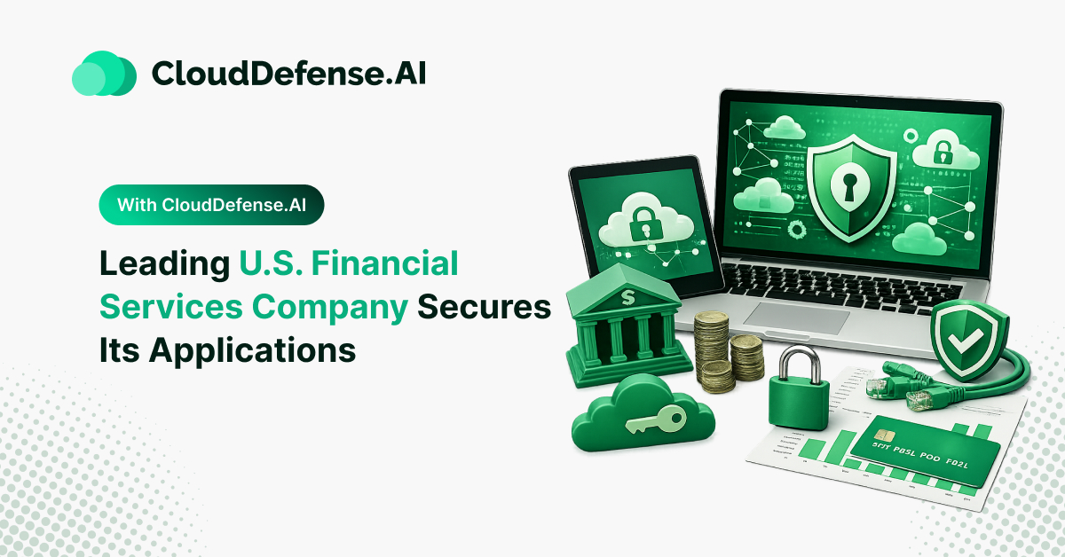Leading U.S. Financial Services Company Reduces Application Risk by 98% Accuracy After Integrating CloudDefense.AI
