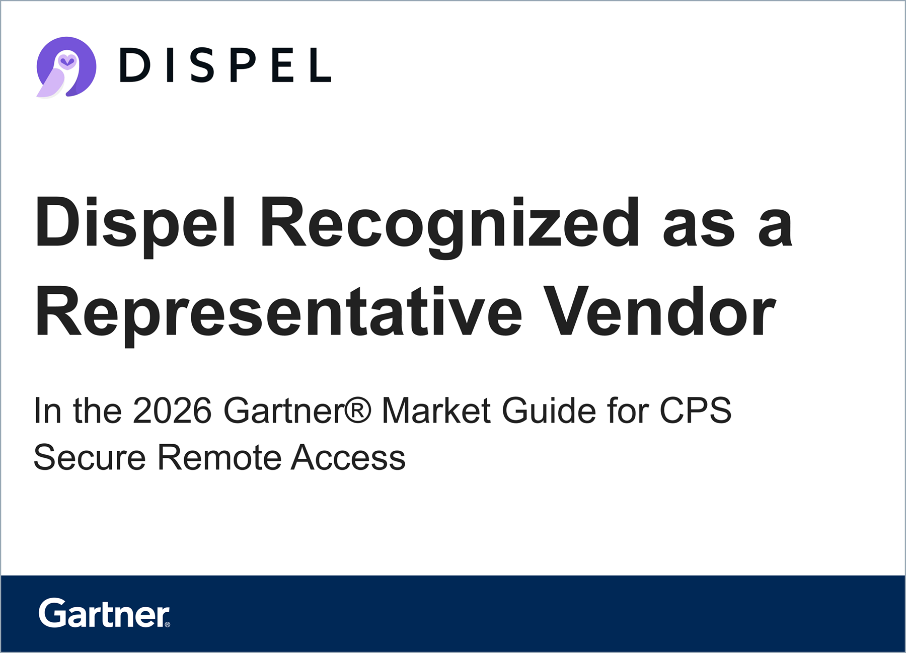 Dispel Recognized as a Representative Vendor in the 2026 Gartner® Market Guide for CPS Secure Remote Access
