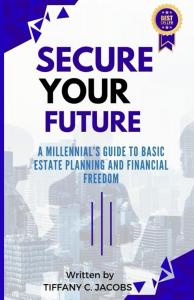 Secure Your Future: A Millennial’s Guide to Basic Estate Planning and Financial Freedom