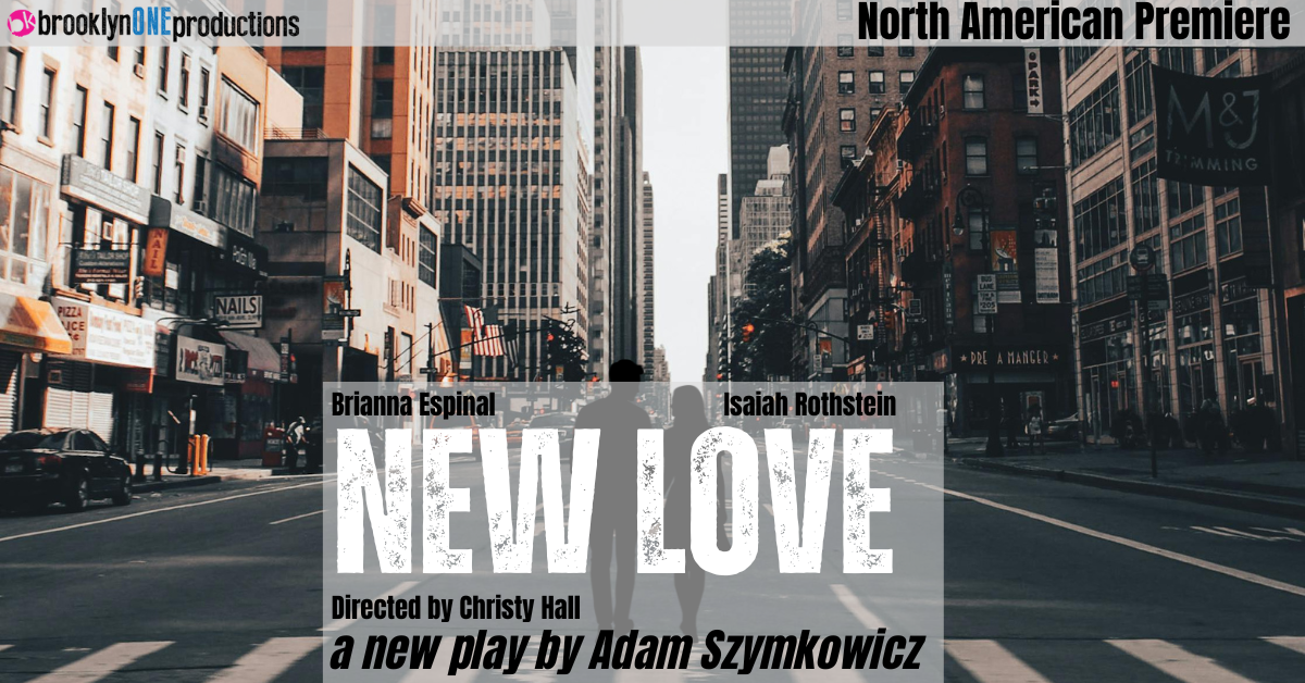 brooklynONE productions Presents North American Premiere of New Love This March