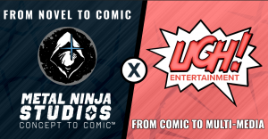 Metal Ninja Studios and UGH! Entertainment partnership graphic showing “From Novel to Comic” and “From Comic to Multi-Media.”
