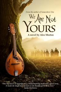 We Are Not Yours by Alex Morton