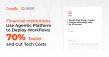 Case Study Finds Creatio Agentic Platform Helps Financial Institutions Deploy Workflows 70% Faster and Cut Costs by 30%
