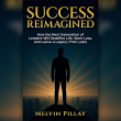 Melvin Pillay’s New Book 'Success Reimagined' Challenges Hustle Culture and Redefines Success for High Achievers