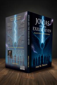 Jovias and the Exiled Seven - Fallen Wings, Relentless Hope by Jose M. Peralta