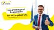 Streamlining VAT Registration For a Compliant UAE  Expert-led solutions aligned with UAE tax regulations