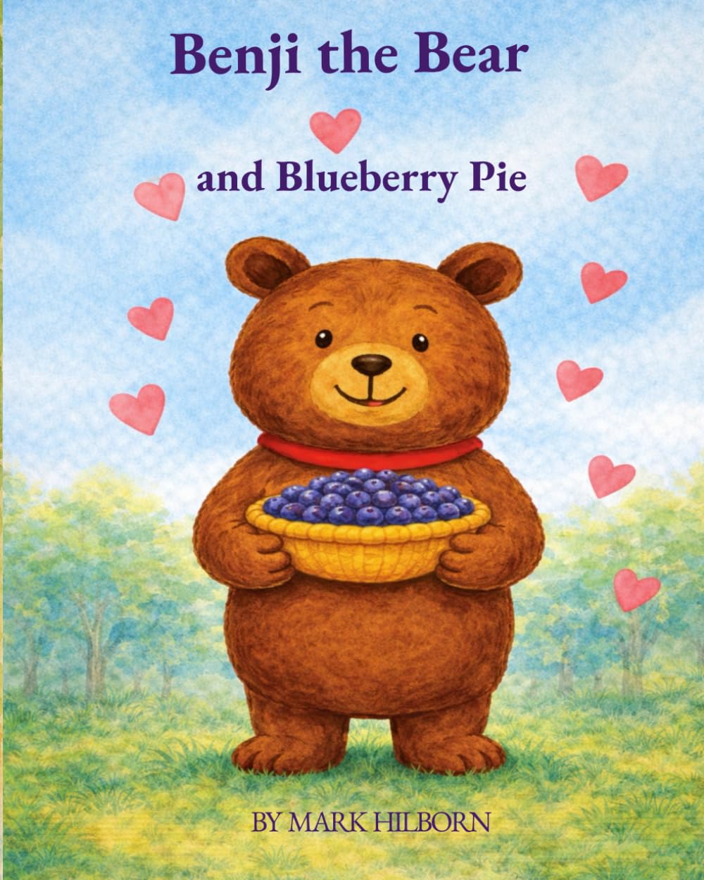 Benji The Bear And Blueberry Pie Brings Sweet Adventure And Timeless Charm To Young Readers