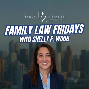 Family Law Fridays, with Shelly F. Wood