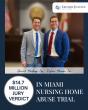 Senior Justice Law Firm Secures Record $14.7 Million Jury Verdict Against Miami Nursing Home