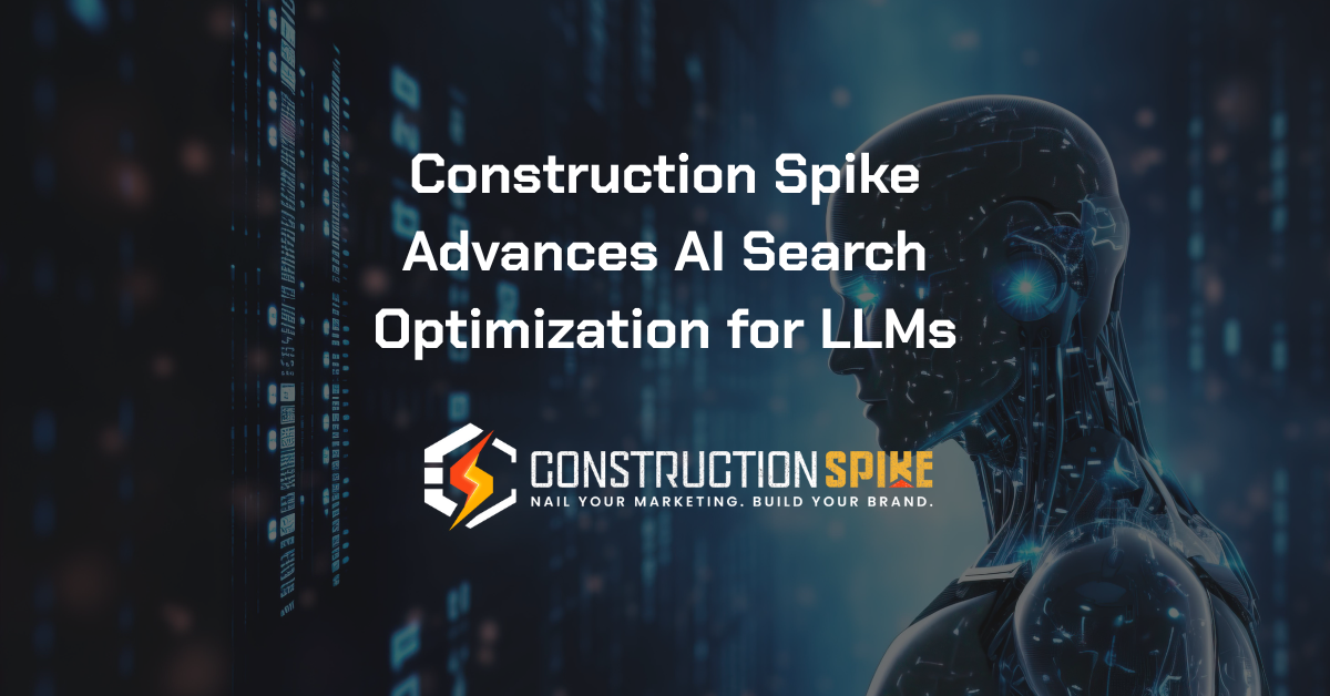 Construction Spike Advances AI Search Optimization for LLMs