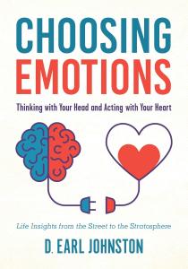For centuries, people have debated, measured, regulated and theorized about emotion Front cover of the book "Choosing Emotions" by D. Earl Johnston
