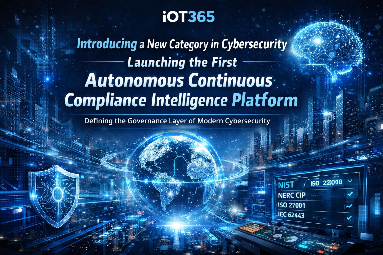 iOT365 Launches the First Autonomous Continuous Compliance Intelligence Platform, Defining a New Cybersecurity Category