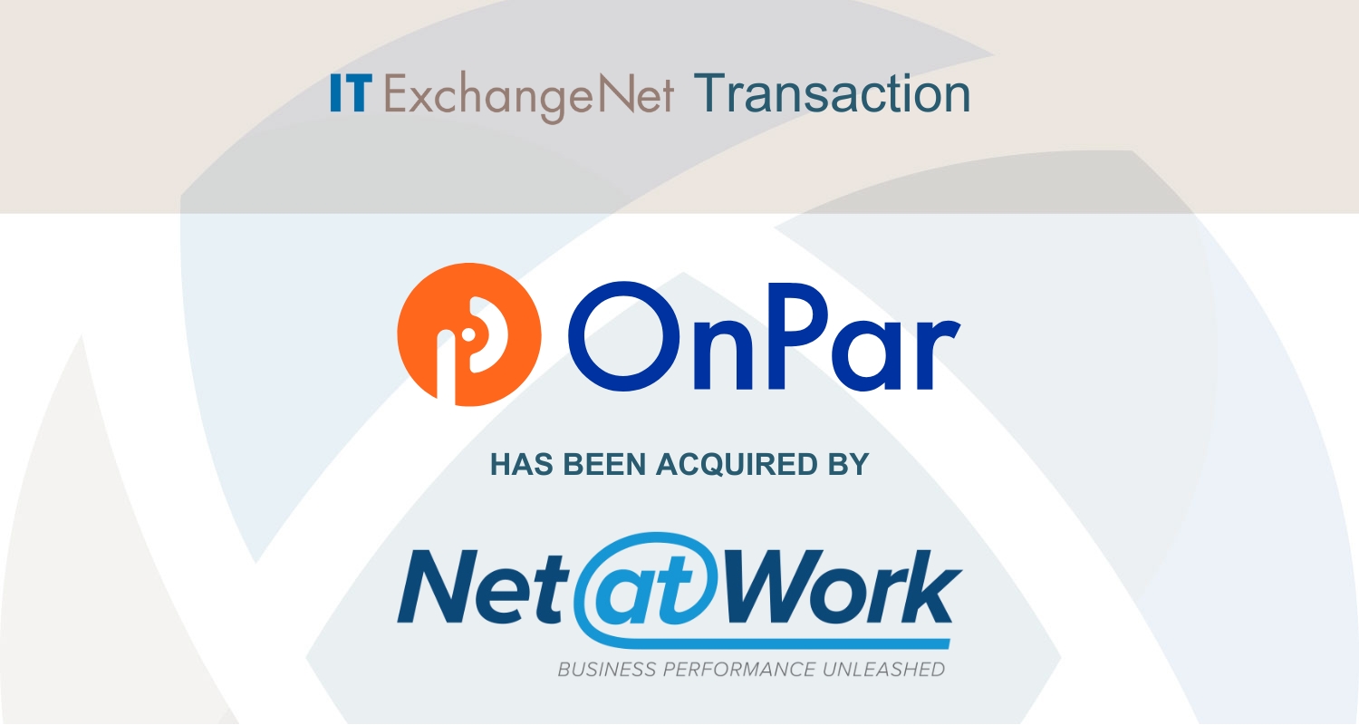 Net at Work Acquires Leading Microsoft Managed Services Provider OnPar Technologies, an IT ExchangeNet Transaction