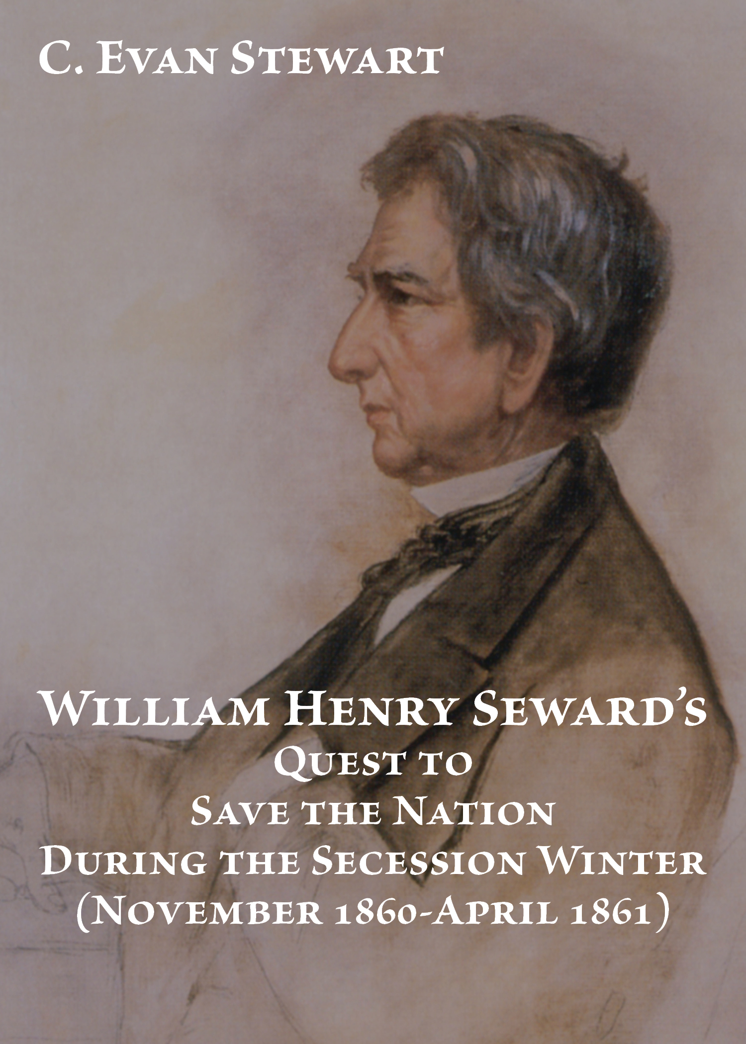 Twelve Tables Press Announces Publication of C. Evan Stewart’s ‘William Henry Seward’s Quest to Save the Nation’