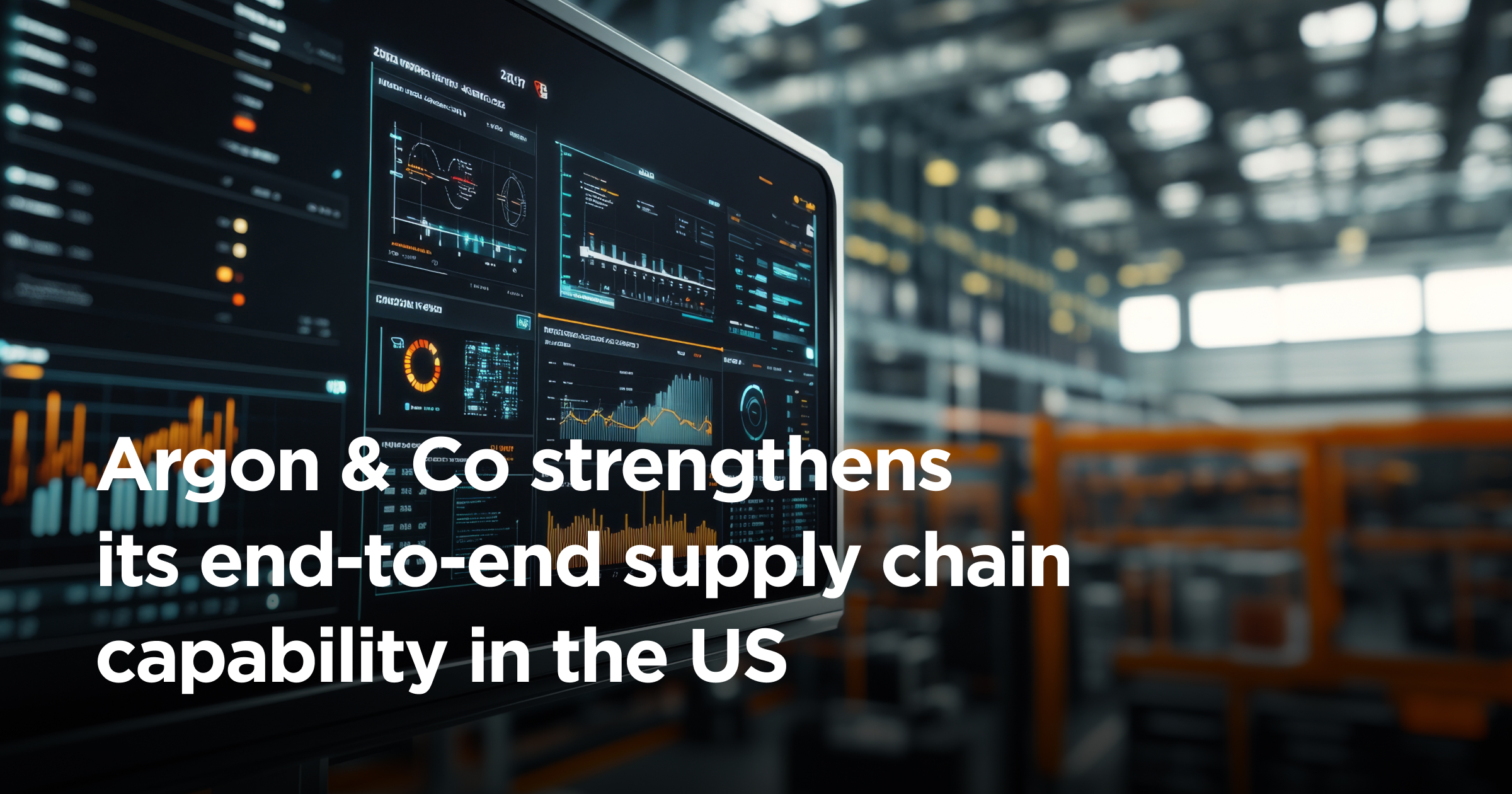 Argon & Co strengthens its end-to-end supply chain capability in the US