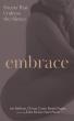 Embrace: Poems That Undress The Silence Now Available; Los Angeles Event Marks Official Release
