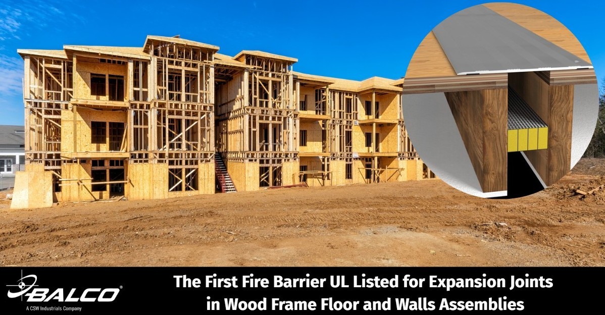 Balco Achieves Industry First With UL-Listed Fire-Resistive Expansion Joint System for Wood Frame Buildings