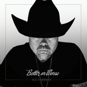 Better Or Worse - KC Cameron