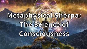Title screen for Metaphysical Sherpa: The Science of Consciousness