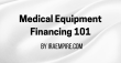 Medical Equipment Financing Guide 2026 Released (New Industry Report)