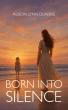 New Memoir 'Born into Silence' Unveils a Gripping Journey of Resilience and the Power of Chosen Family