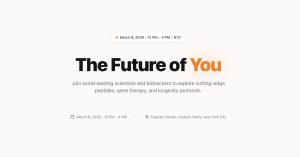 Hero banner for Future of You Global reading “The Future of You,” dated March 8, 2026 (12–4 PM) in NYC at Daylight Studio, Hudson Yards, with text about peptides, gene therapy, and longevity protocols.