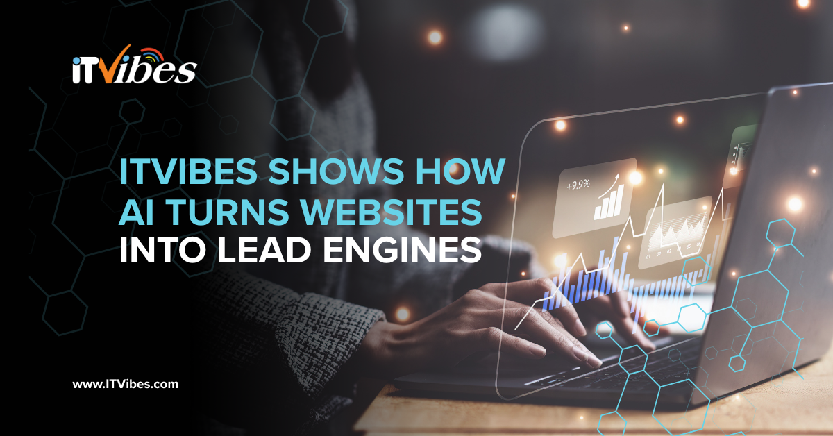 ITVibes Shows How AI Turns Websites Into Lead Engines