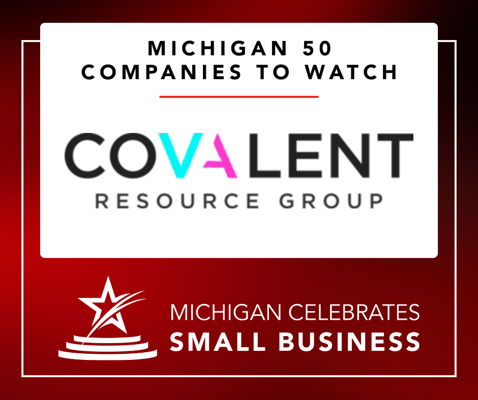 Covalent Resource Group named one of Michigan’s 50 Companies to Watch by Michigan Celebrates Small Business