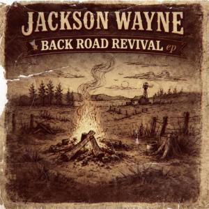 Jackson Wayne - Back Road Revival