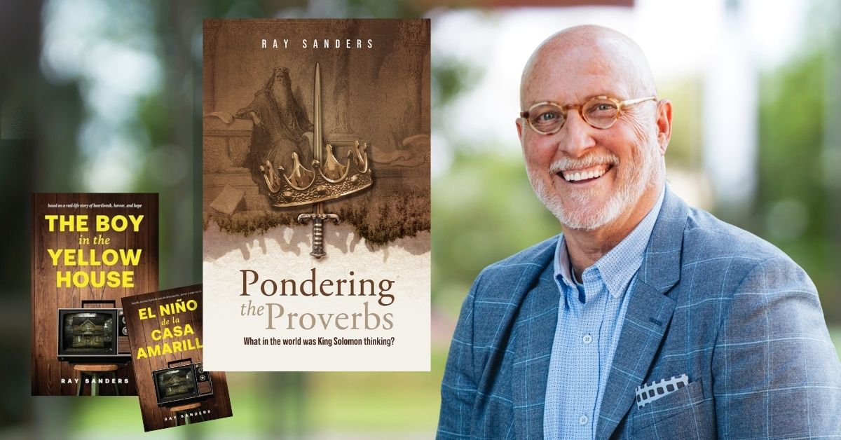 CEO and Executive Coach, Ray Sanders Releases ‘Pondering the Proverbs: What in the World Was King Solomon Thinking?’