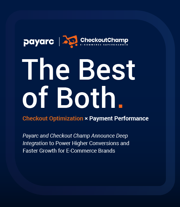 Payarc and Checkout Champ Announce Deep Integration to Power Higher Conversions and Faster Growth for E-Commerce Brands