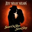 Jeff Willie Wilson Releases 'Sweet On Your Sweet Song' – First Single of 2026