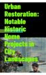 Urban Restoration Highlights The Power And Purpose Of Preserving Historic Homes In Modern Cities