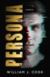 Persona By William J. Cook Delivers A Gripping Psychological Thriller Of Identity, Trauma, And Murder