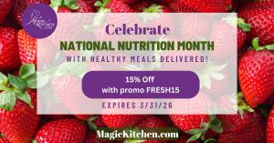 Celebrate National Nutrition Month with Healthy Meals from MagicKitchen.com