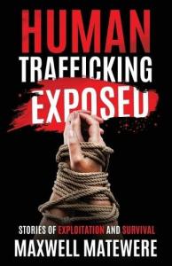 Renowned human rights advocate and crime prevention expert, Maxwell Matewere, has authored a groundbreaking book, “Human Trafficking Exposed,” a detailed exploration of the global crisis of modern slavery