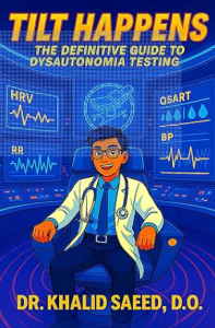 Tampa Bay Concierge Doctor and esteemed physician Dr Tilt Happens: The Definitive Guide to Dysautonomia Testing