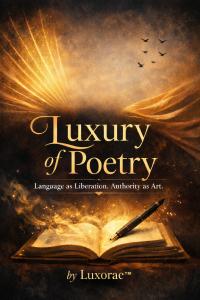 Luxury of Poetry - Luxorae