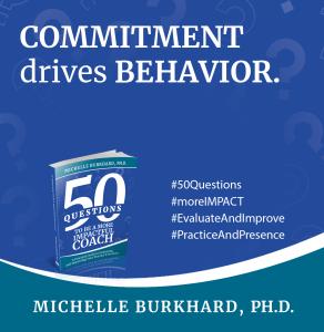 Quote from Michelle Burkhard's book 50 Questions to be a more Impactful Coach