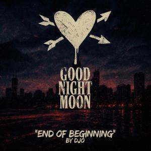 Good Night Moon - End of Beginning