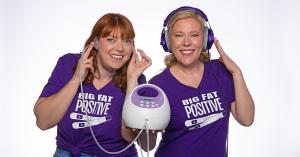 Big Fat Positive Podcast Hosts Shanna Micko and Laura Birek