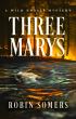 Robin Somers’ Newest Novel Three Marys: A Wild Horses Mystery Available Now