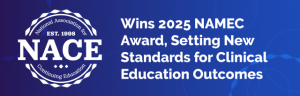 NACE Wins 2025 NAMEC Award, Setting New Standards for Clinical Education Outcomes
