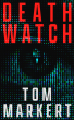 National Security and Business Leader Tom Markert Releases New Thriller DEATH WATCH