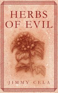 “Herbs of Evil,” the latest literary offering by author and poet Jimmy Cela, invites readers into a stunningly crafted mosaic of forty-four short stories