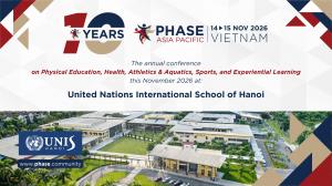 The PHASE Asia Pacific Conference celebrates its 10th anniversary this November 2026 at the United Nations International School Hanoi (UNIS Hanoi), bringing together almost 500 educators dedicated to transforming how schools approach physical education, student health, sports, athletics & aquatics as well as experiential learning PHASE Asia Pacific 2026 - Announcing UNIS Hanoi