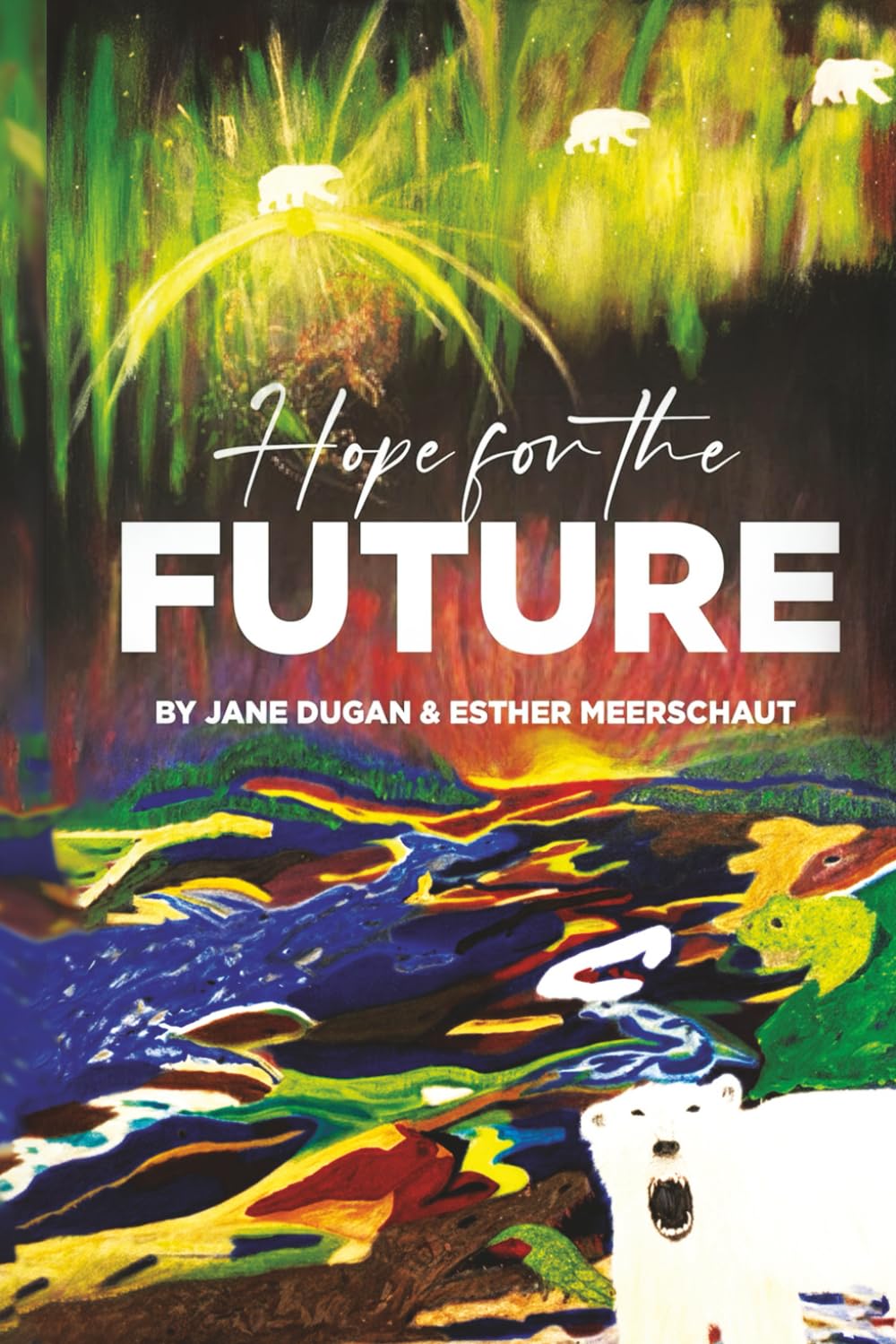Hope For The Future Inspires Young Readers To Care For A Changing Planet
