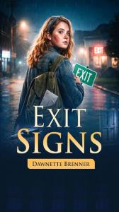 Exit Signs by Dawnette Brenner