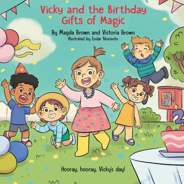 Magda Brown and Victoria Brown Celebrate the Power of Imagination in Vicky and the Birthday Gifts of Magic