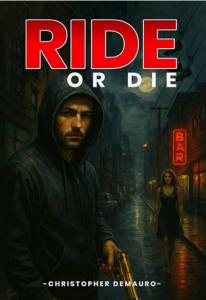 Ride or Die by Christopher DeMauro